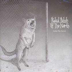 Rabid Bitch Of The North : Outta the Kennel